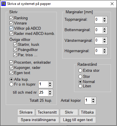 Papperskopia skriver ut systemet på papper. För andelsbolag finns andra och i regel också bättre möjligheter. 1. Rättning med dator. Sänd ett mail till deltagarna med systemfilen som bilaga, filen *.