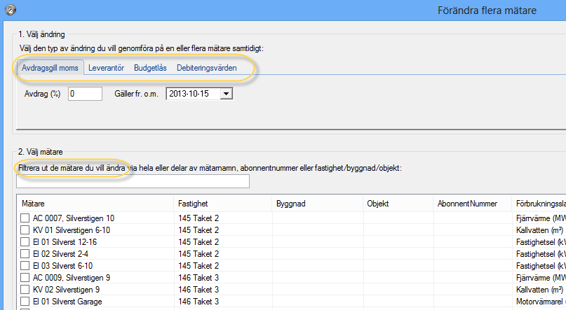 Förändra flera mätare Detta är ett verktyg för att på snabbt sätt ändra egenskaper på flera mätare samtidigt.