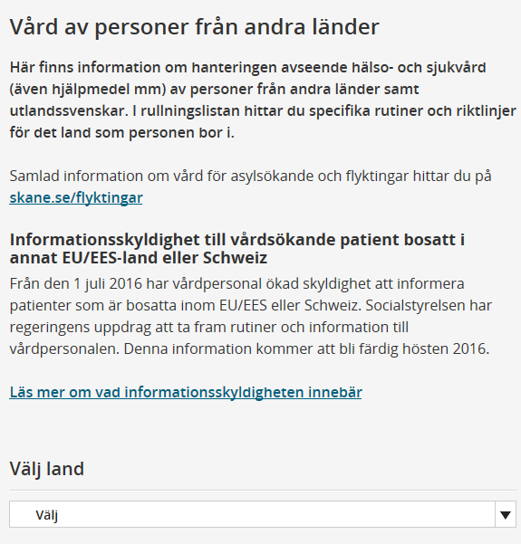 Vård av personer från andra länder Länk till Vårdgivare i Skåne http://vardgivare.