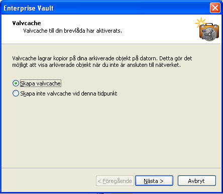 Inställningar för Enterprise Vault Visa eller dölja ditt virtuella valv 15 Ställa in Vault Cache 1 I menyn Verktyg klickar du på Enterprise Vault > Aktivera Vault Cache. Vault Cache-guiden öppnas.