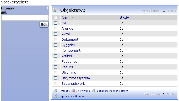 2. Administration av sökdata Under menyn Inställningar -> sökdata finns objektstyplistan. Sidan är en lista över alla möjliga typer av data som kan indexeras.