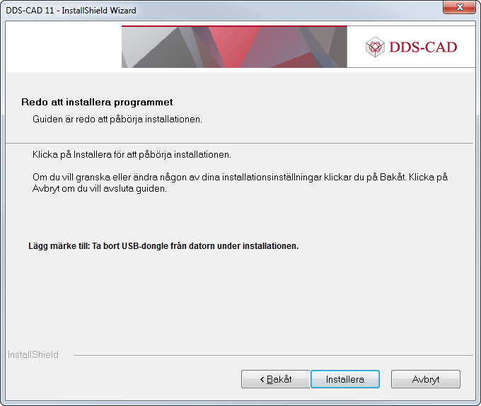 Det är nu klart för att installera DDS-CAD. Välj Installera för att starta proceduren.