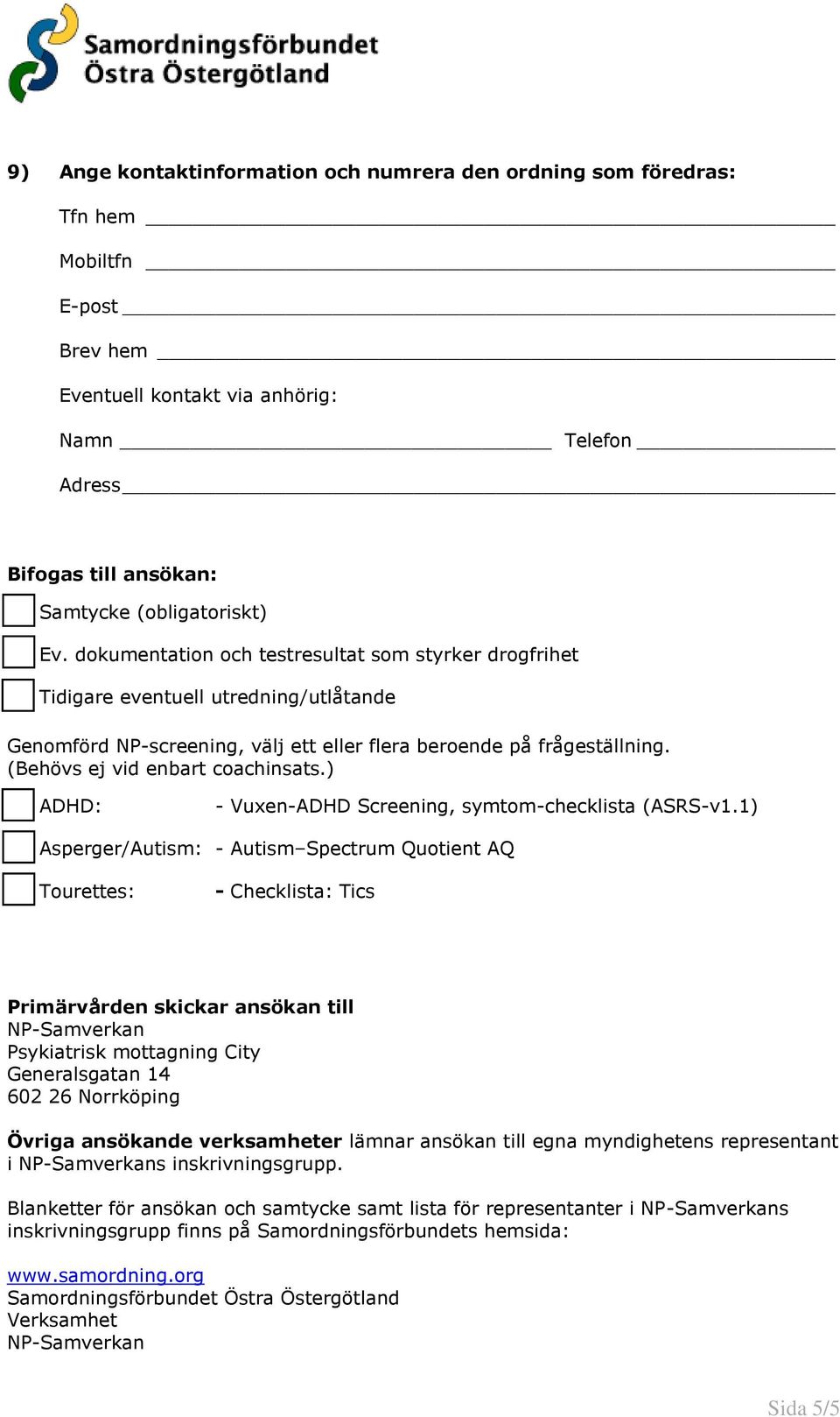 ) ADHD: - Vuxen-ADHD Screening, symtom-checklista (ASRS-v1.