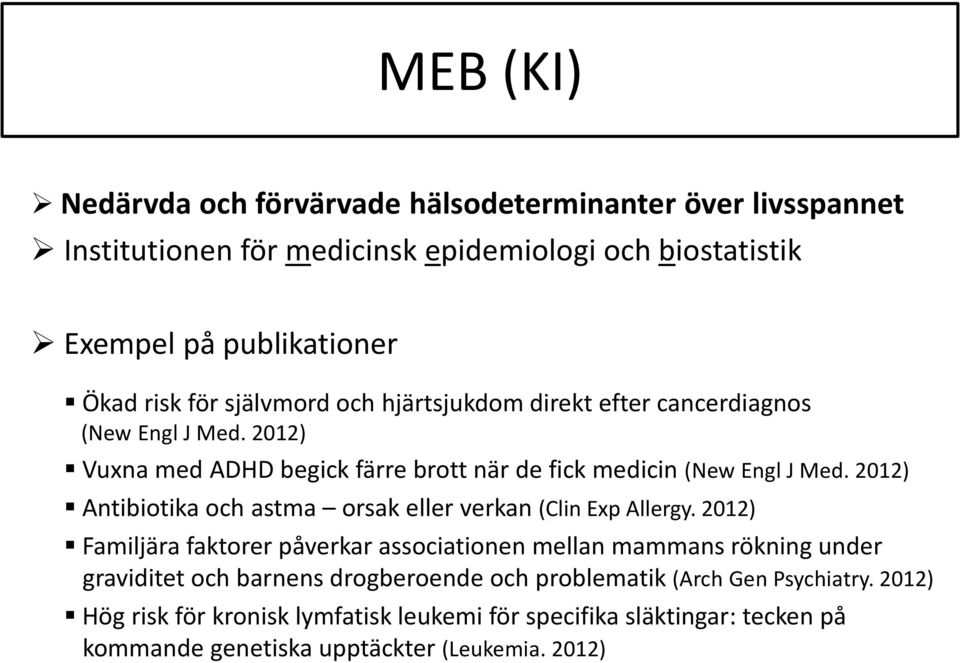 2012) Antibiotika och astma orsak eller verkan (Clin Exp Allergy.