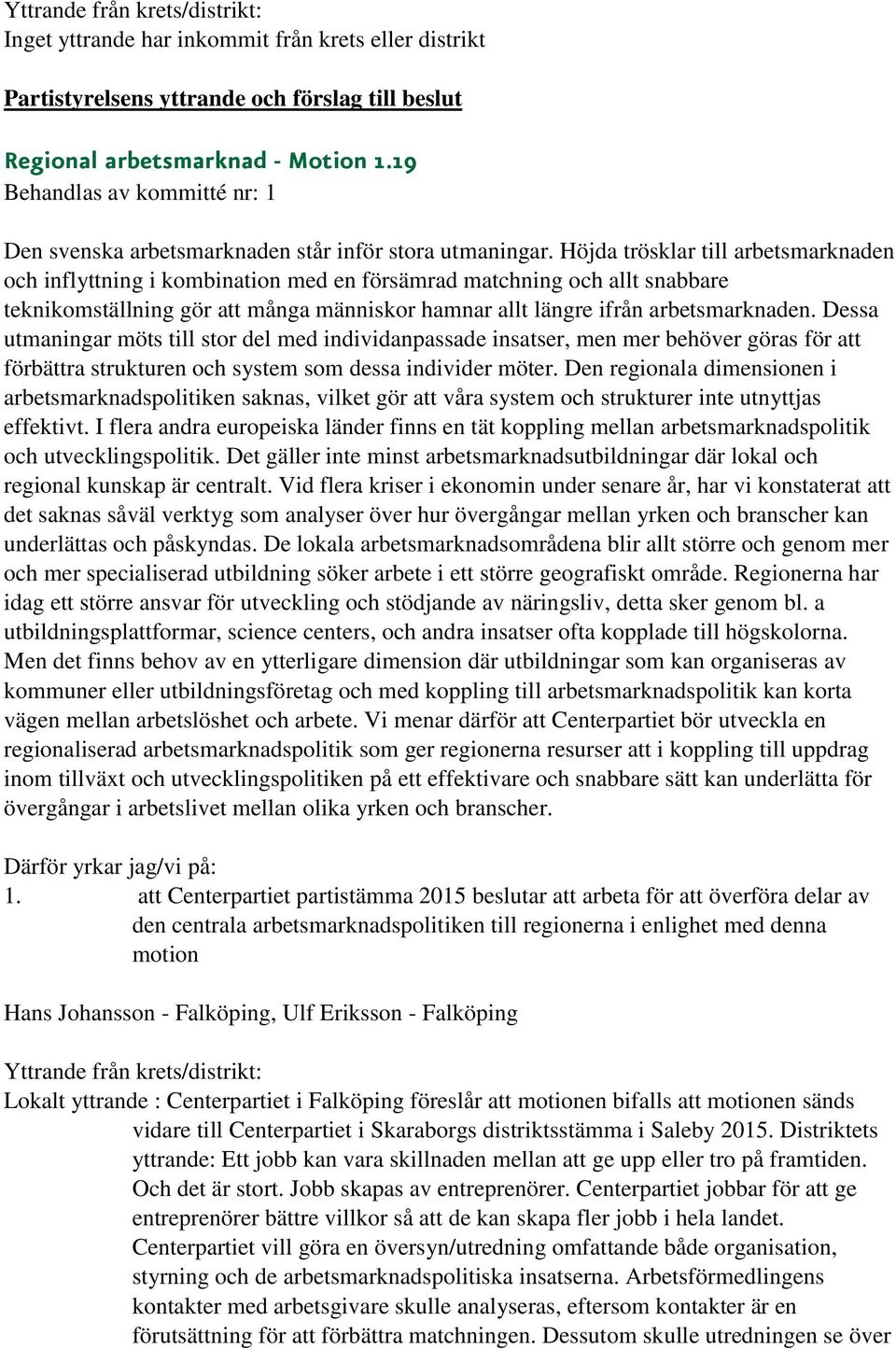 Dessa utmaningar möts till stor del med individanpassade insatser, men mer behöver göras för att förbättra strukturen och system som dessa individer möter.