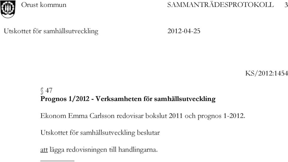 bokslut 2011 och prognos 1-2012.