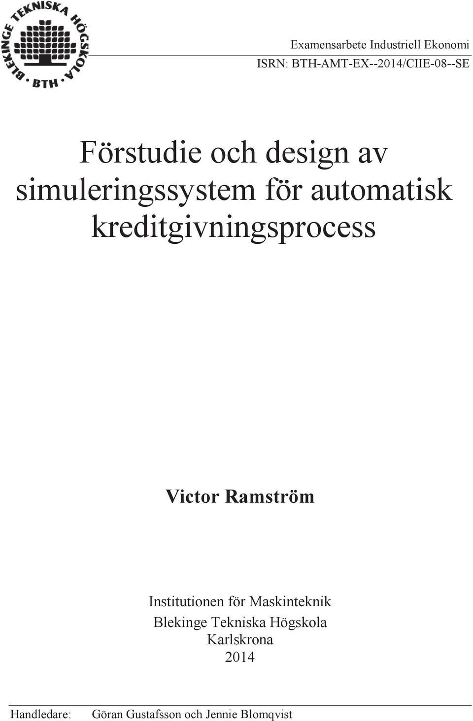 kreditgivningsprocess Victor Ramström Institutionen för Maskinteknik