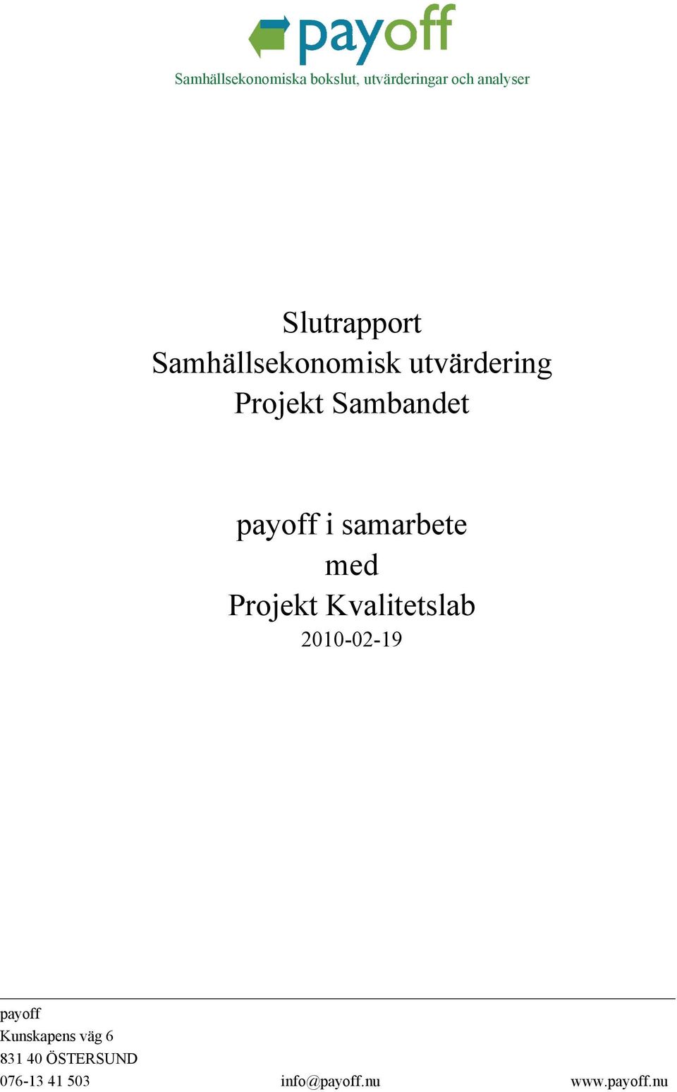 payoff i samarbete med Projekt Kvalitetslab 2010-02-19 payoff