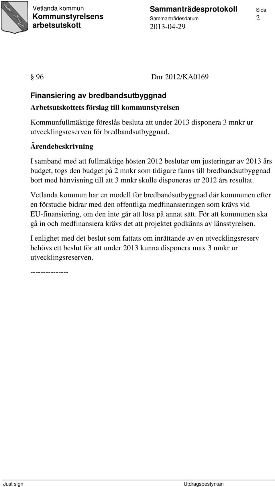 disponeras ur 2012 års resultat.