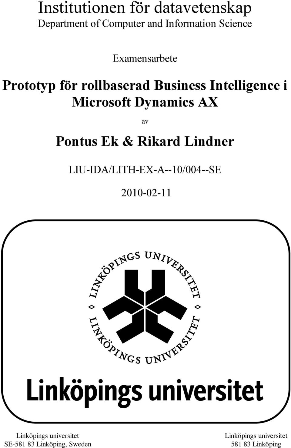 AX av Pontus Ek & Rikard Lindner LIU-IDA/LITH-EX-A--10/004--SE 2010-02-11