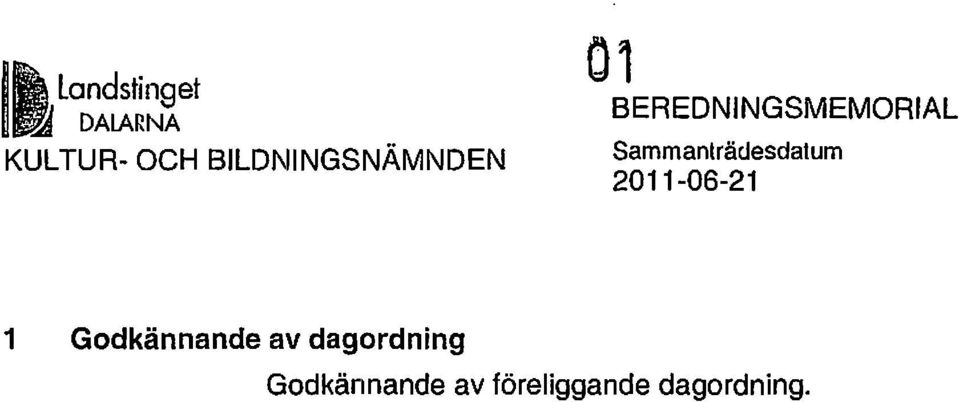 Sammanträdesdatum 2011-06~21 1 Godkännande