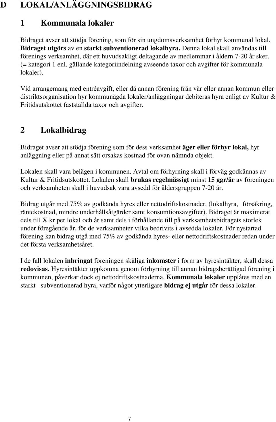 gällande kategoriindelning avseende taxor och avgifter för kommunala lokaler).