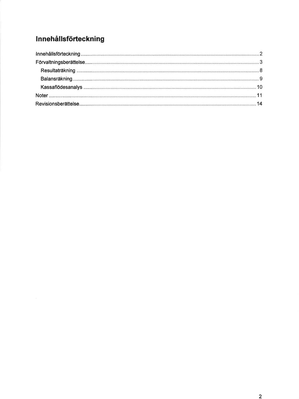 .. Resultaträkning... Balansräkning.