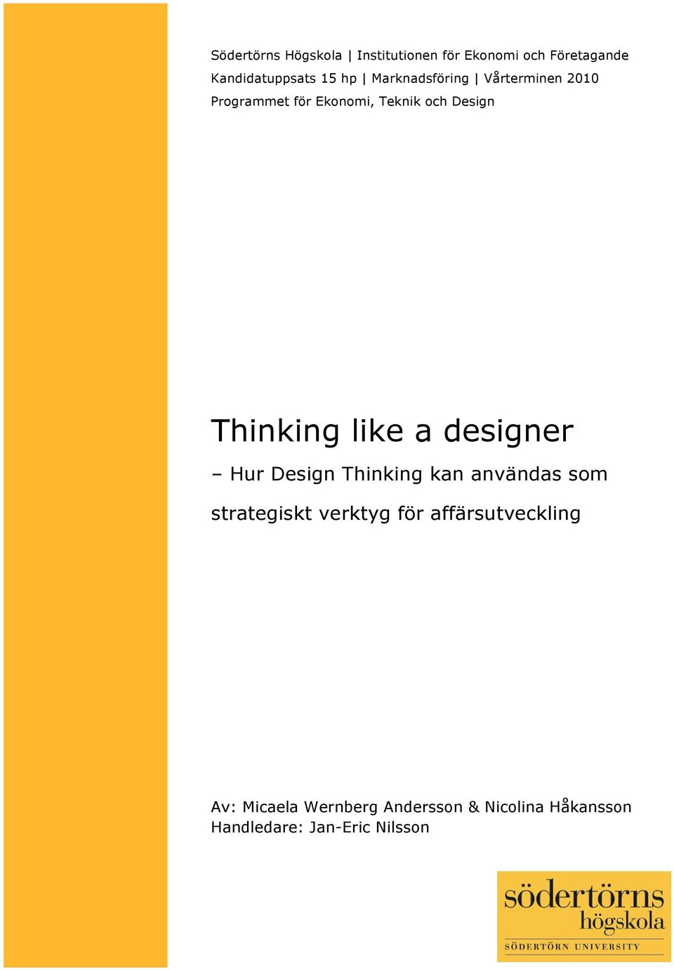 like a designer Hur Design Thinking kan användas som strategiskt verktyg för