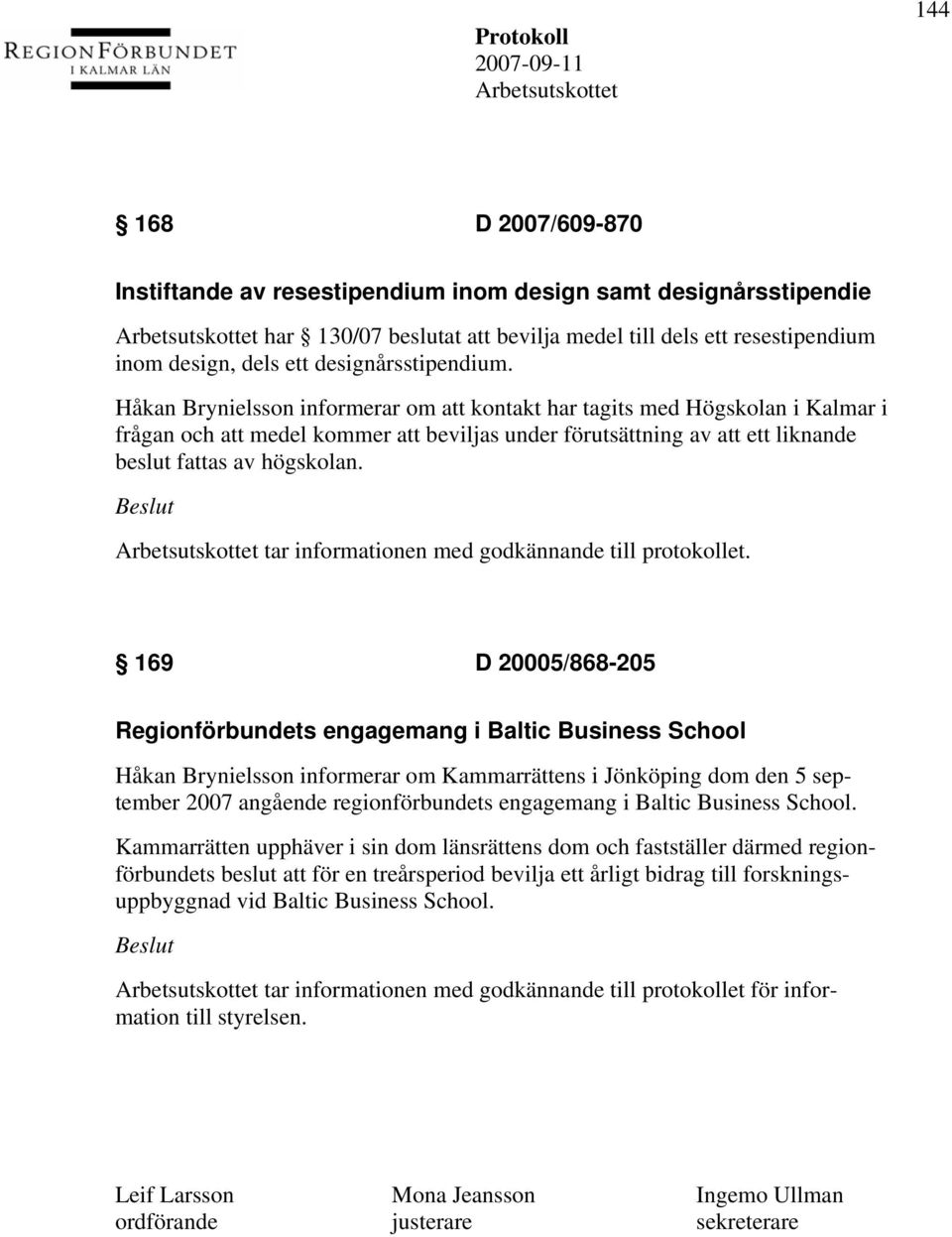 tar informationen med godkännande till protokollet.