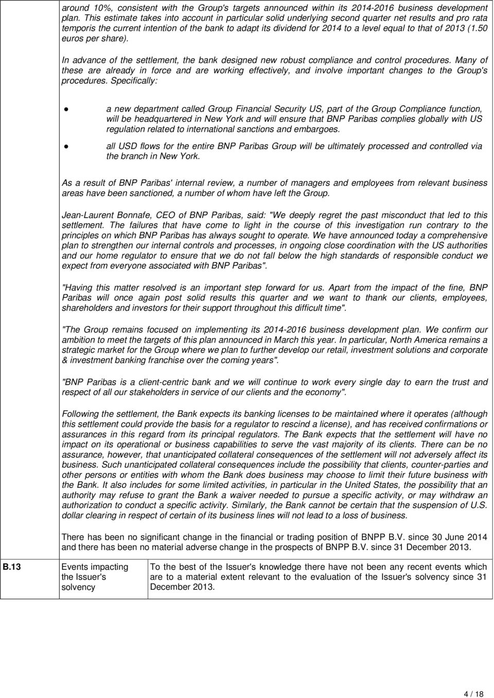 that of 2013 (1.50 euros per share). In advance of the settlement, the bank designed new robust compliance and control procedures.