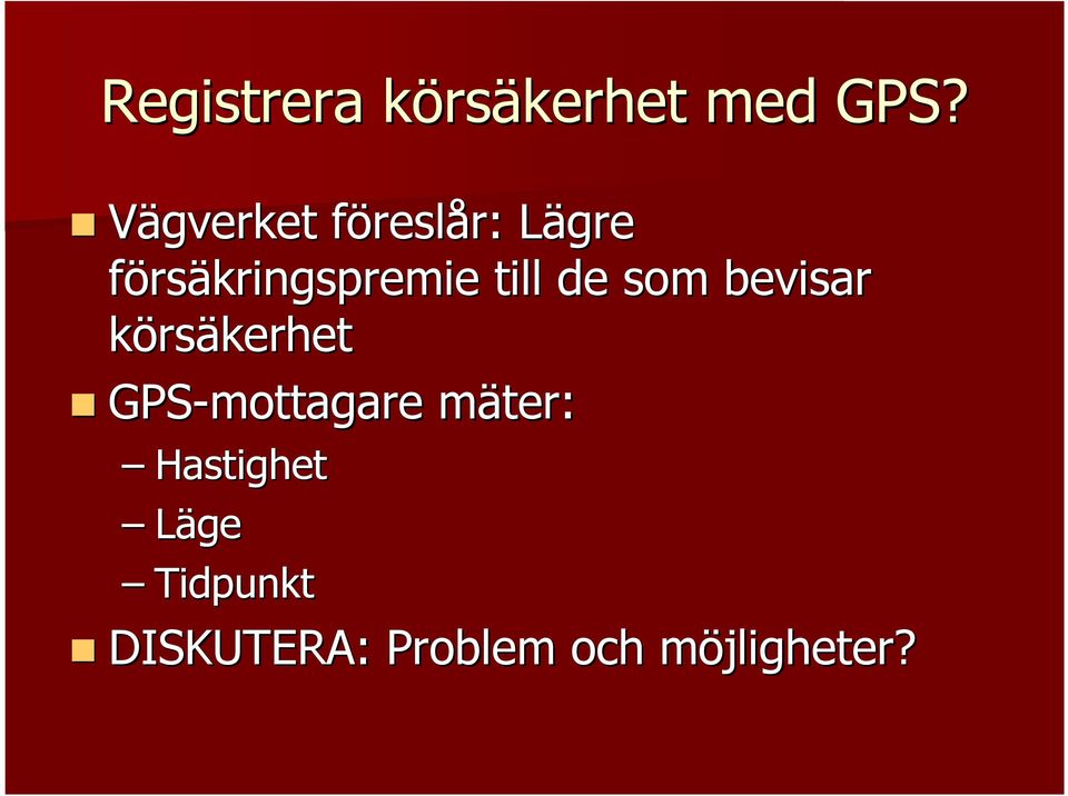 försäkringspremie till de som bevisar körsäkerhet