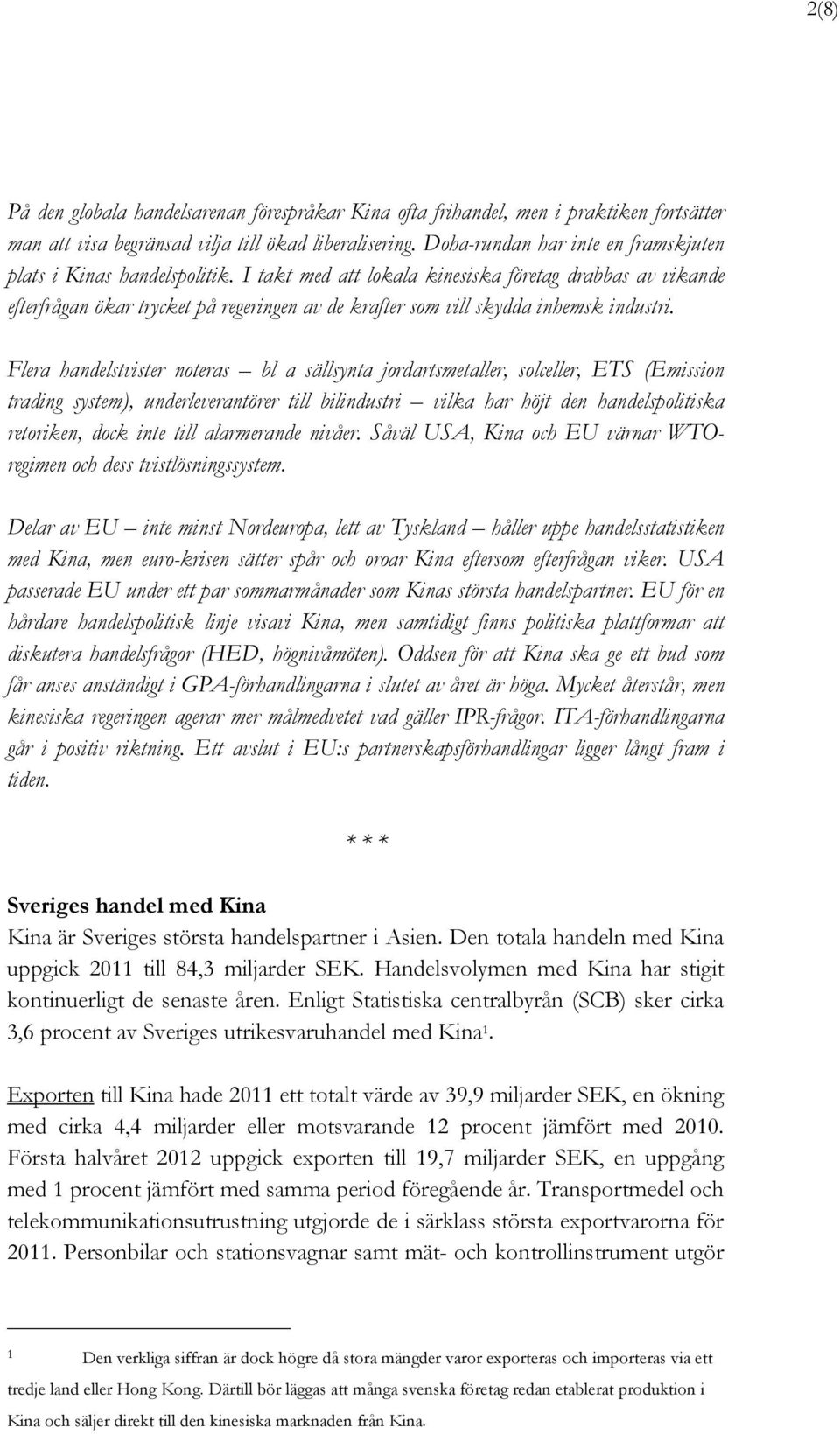 I takt med att lokala kinesiska företag drabbas av vikande efterfrågan ökar trycket på regeringen av de krafter som vill skydda inhemsk industri.