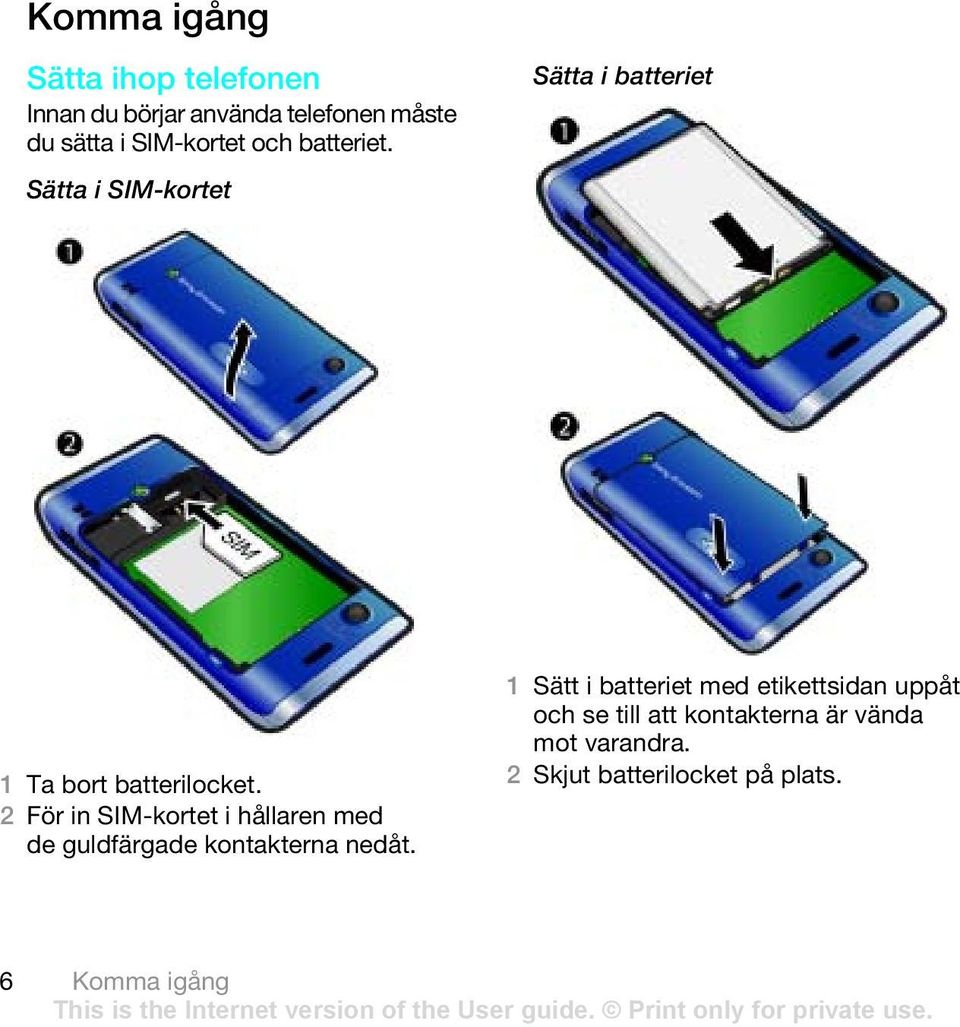 2 För in SIM-kortet i hållaren med de guldfärgade kontakterna nedåt.