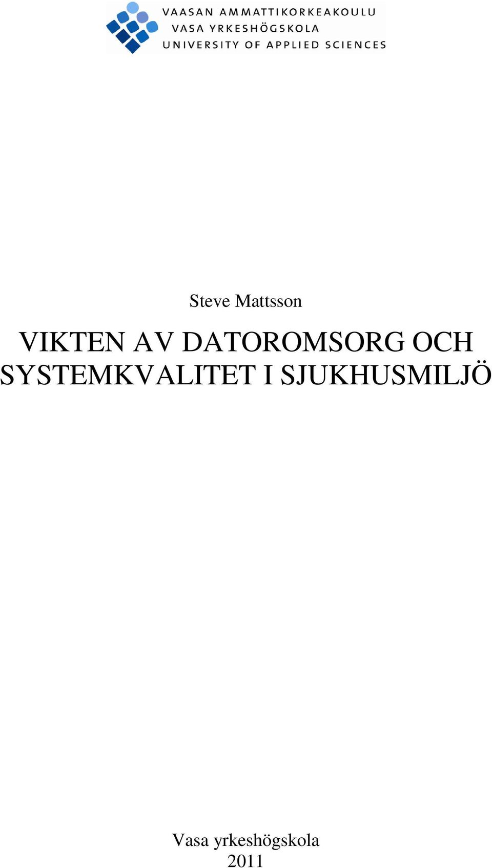 SYSTEMKVALITET I