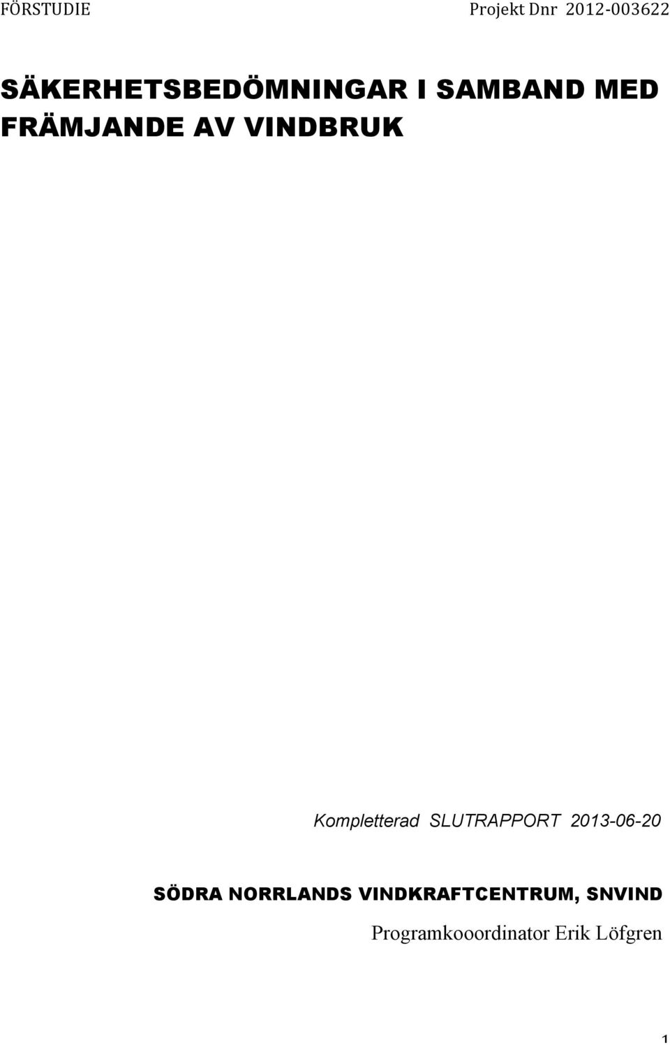 VINDBRUK Kompletterad SLUTRAPPORT 2013-06-20