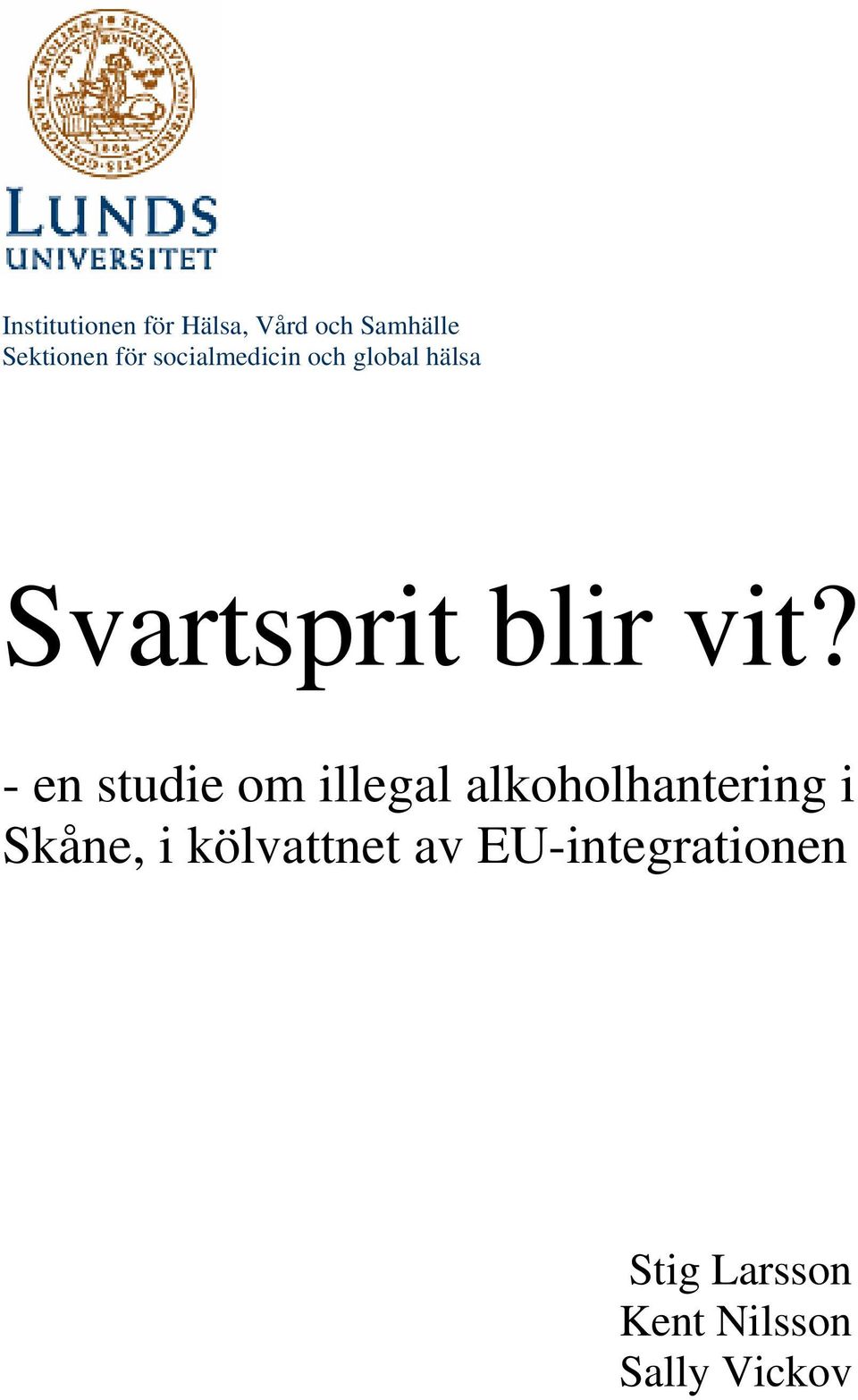 - en studie om illegal alkoholhantering i Skåne, i