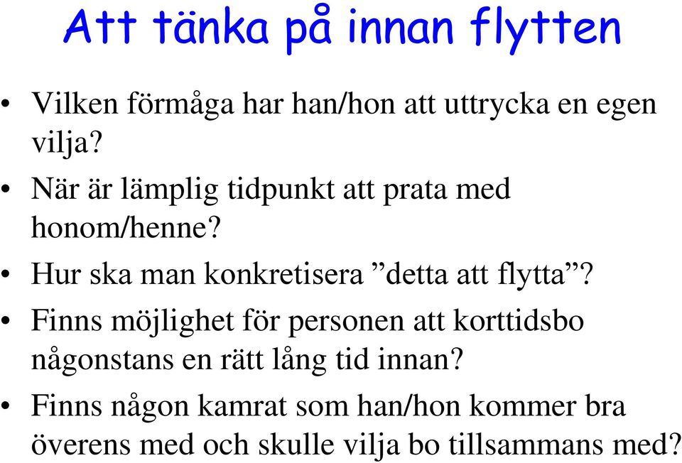 Hur ska man konkretisera detta att flytta?