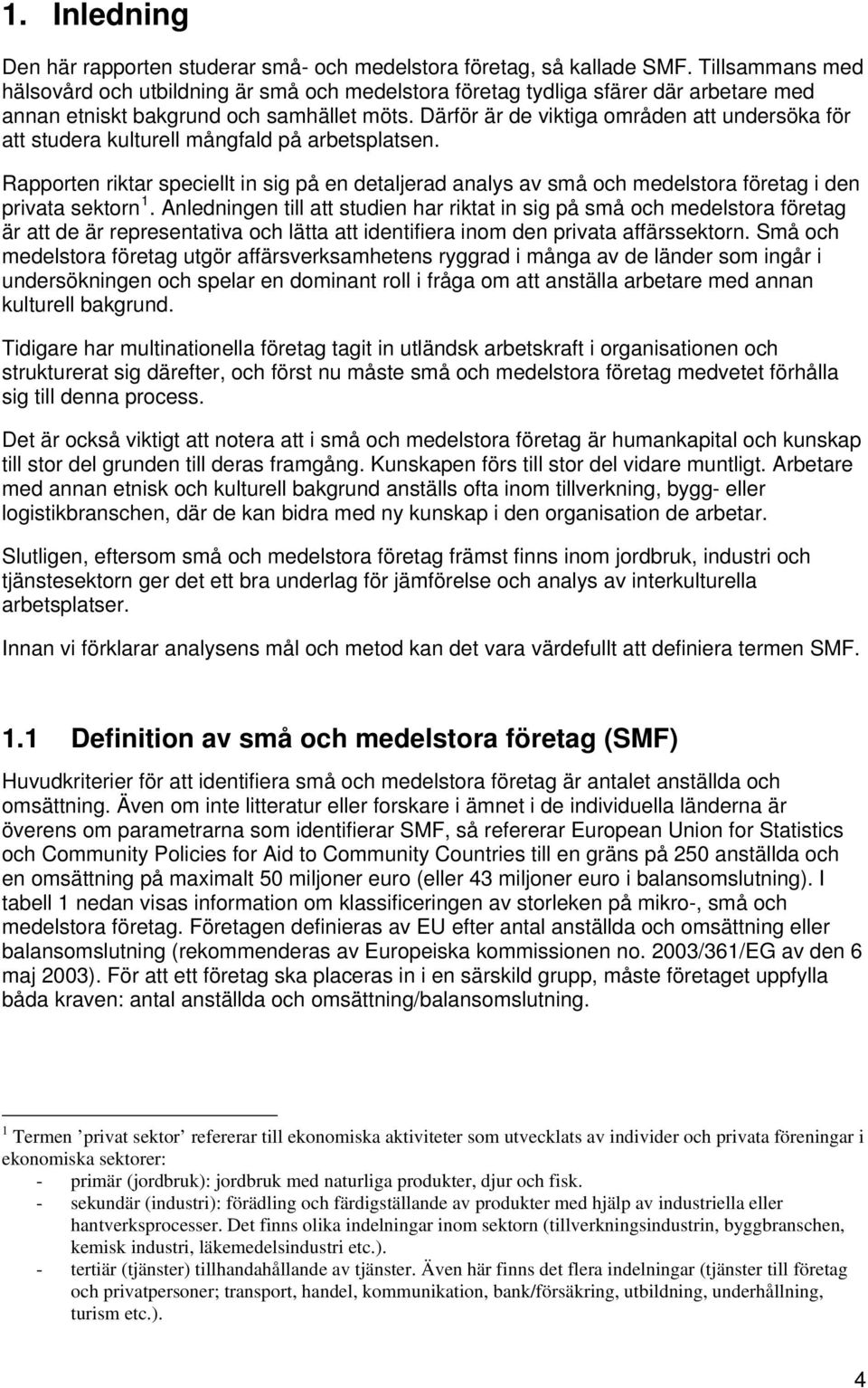 Därför är de viktiga områden att undersöka för att studera kulturell mångfald på arbetsplatsen.