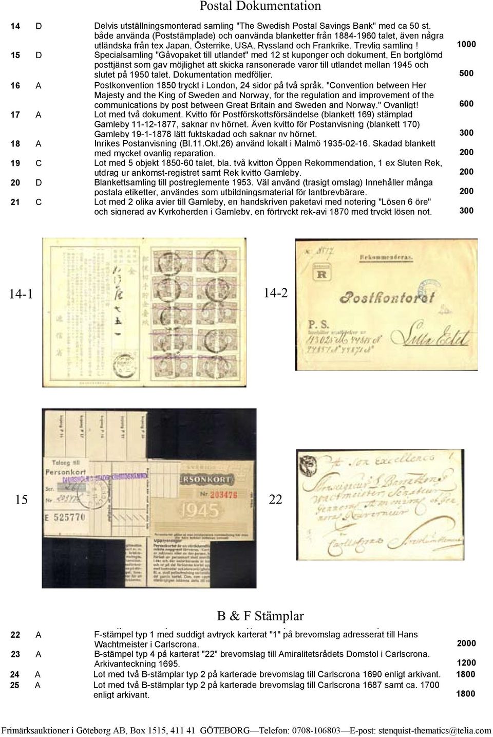 1 13 A Brev innehåll Danmark Postal via Middelfart-Helsingör Dokumentation Sverige C.A. Klingspor i Helsingborg 9-7-1852 BLÅ stämpel. Notering "frco". brev.