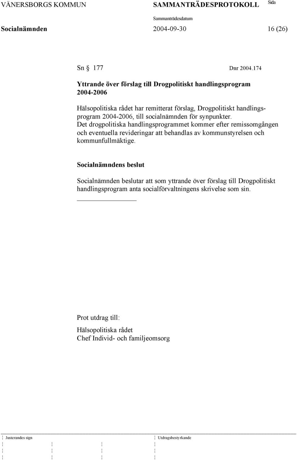 2004-2006, till socialnämnden för synpunkter.