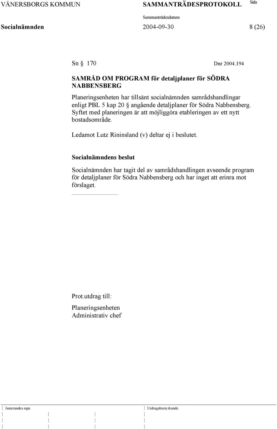 20 angående detaljplaner för Södra Nabbensberg. Syftet med planeringen är att möjliggöra etableringen av ett nytt bostadsområde.