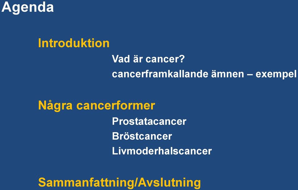 cancerformer Prostatacancer Bröstcancer