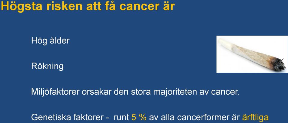 majoriteten av cancer.