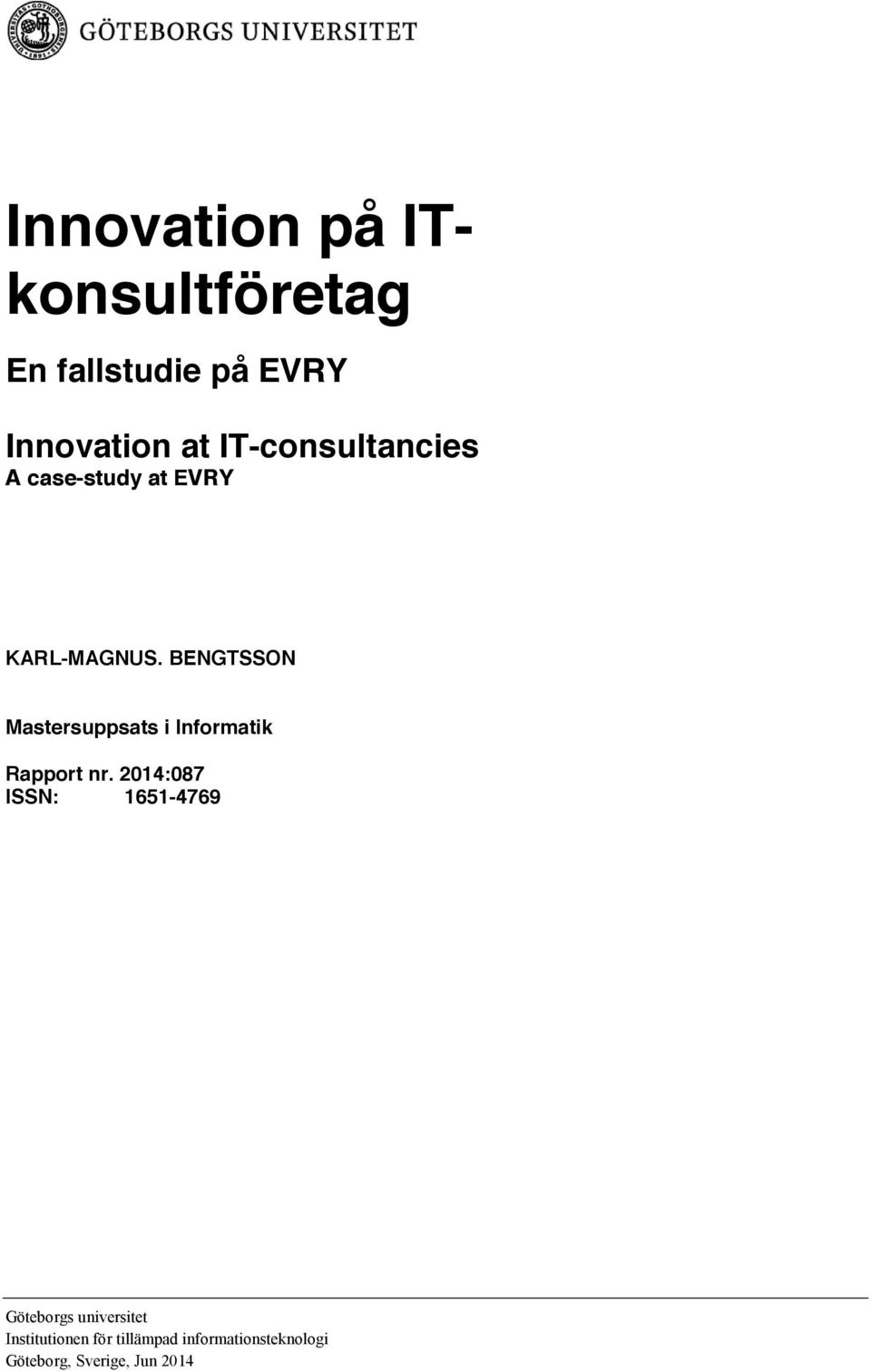 BENGTSSON Mastersuppsats i Informatik Rapport nr.