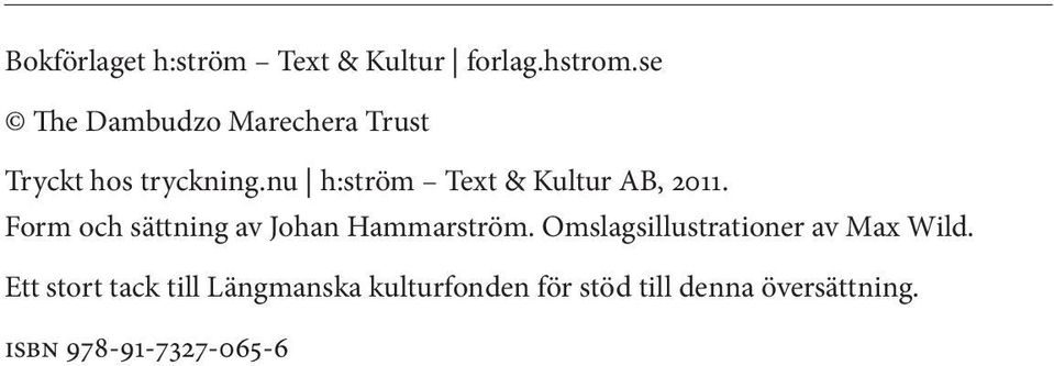 nu h:ström Text & Kultur AB, 2011. Form och sättning av Johan Hammarström.
