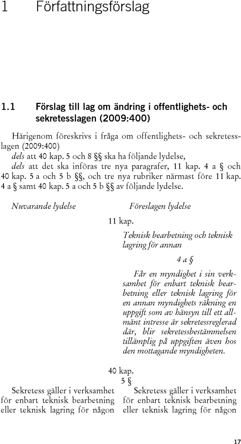 5 a och 5 b av följande lydelse. Nuvarande lydelse 11 kap.