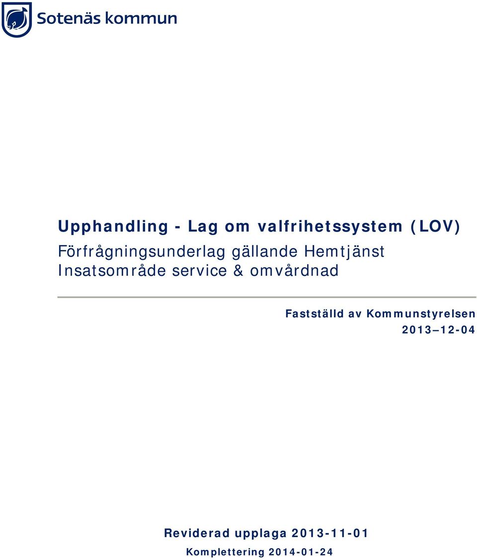 service & omvårdnad Fastställd av Kommunstyrelsen