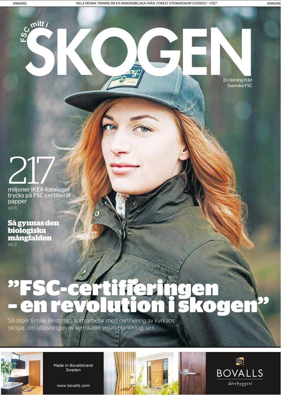 biologiska mångfalden sid 2 FSC-certifieringen en revolution i skogen Så säger Emilie Westman, som arbetar med