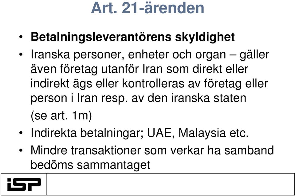 kontrolleras av företag eller person i Iran resp. av den iranska staten (se art.