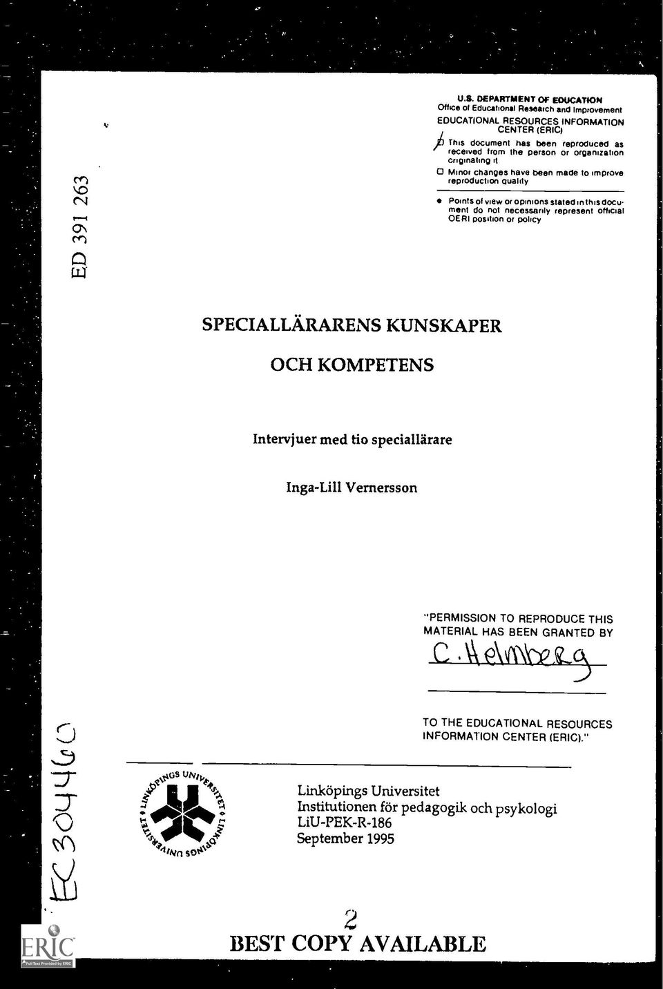 official OEM position or policy SPECIALLARARENS KUNSKAPER OCH KOMPETENS Intervjuer med tio speciallirare Inga-Lill Vernersson "PERMISSION TO REPRODUCE THIS MATERIAL HAS BEEN GRANTED BY