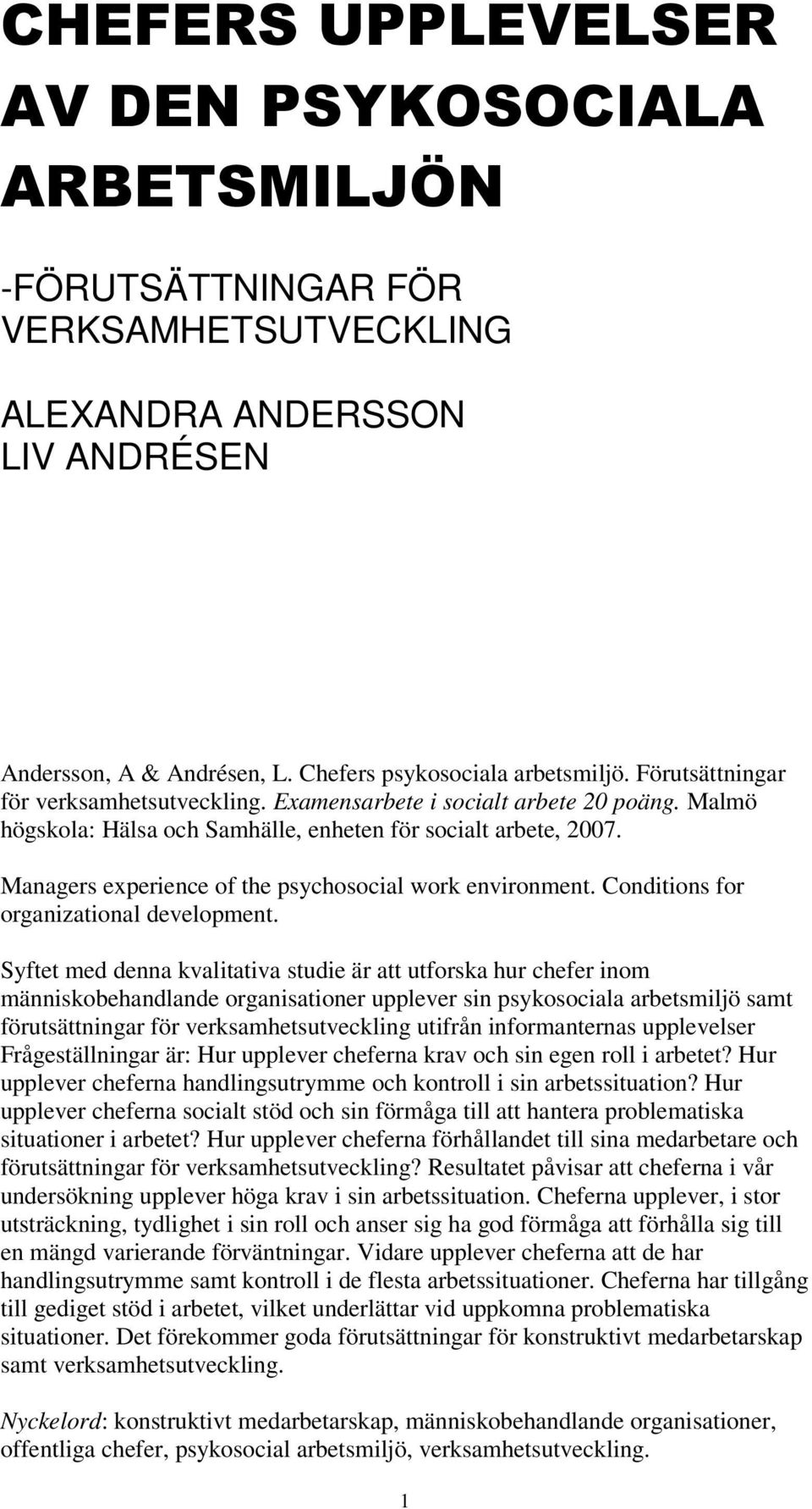 Managers experience of the psychosocial work environment. Conditions for organizational development.