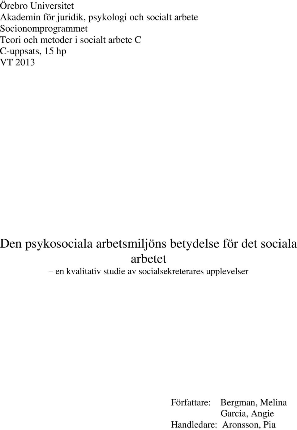 psykosociala arbetsmiljöns betydelse för det sociala arbetet en kvalitativ studie av