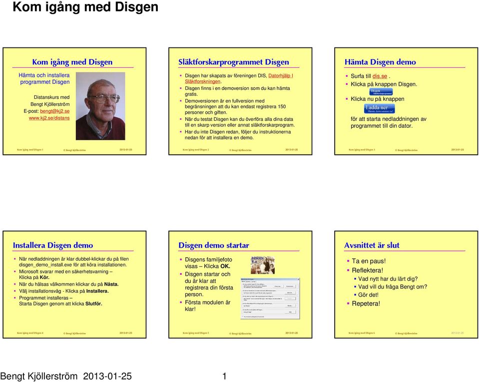 Demoversionen är en fullversion med begränsningen att du kan endast registrera 150 personer och giften.