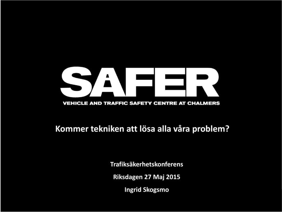 Trafiksäkerhetskonferens Riksdagen