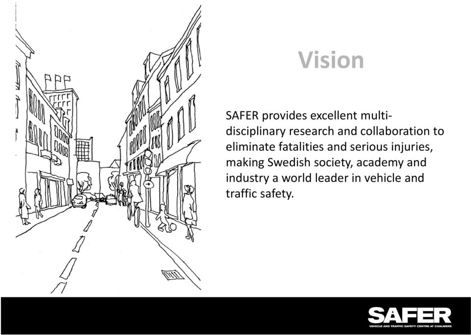 and serious injuries, making Swedish society, academy