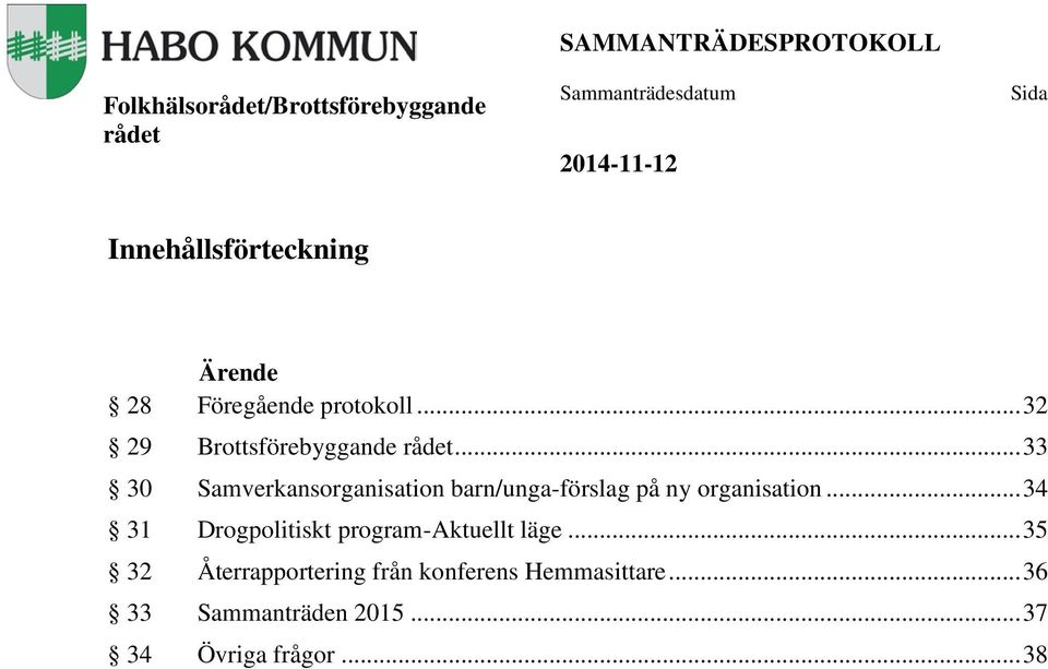 .. 33 30 Samverkansorganisation barn/unga-förslag på ny organisation.