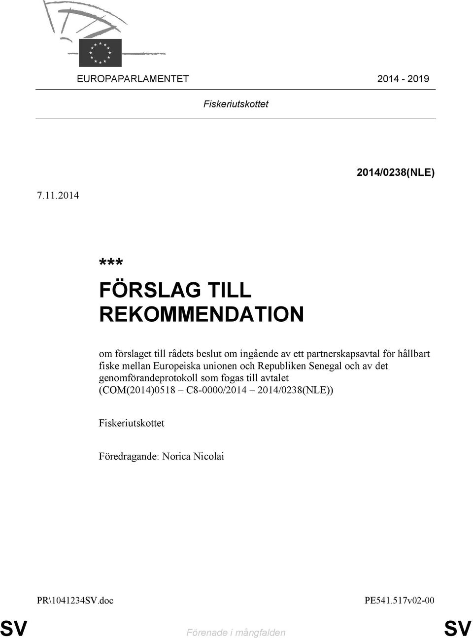 partnerskapsavtal för hållbart fiske mellan Europeiska unionen och Republiken Senegal och av det