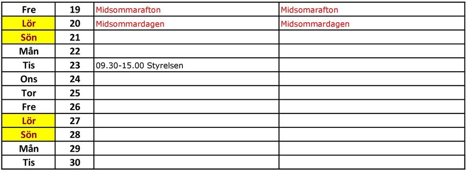 Midsommardagen Sön 21 Mån 22 Tis 23