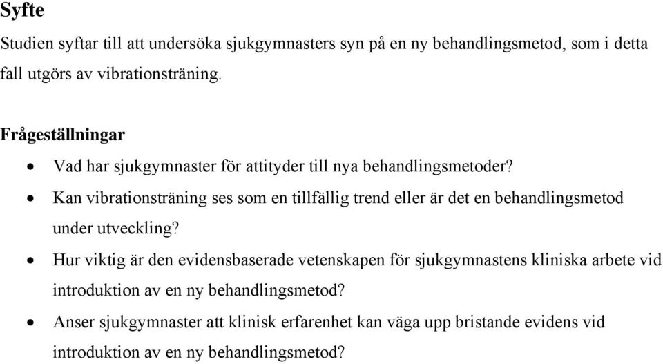 Kan vibrationsträning ses som en tillfällig trend eller är det en behandlingsmetod under utveckling?