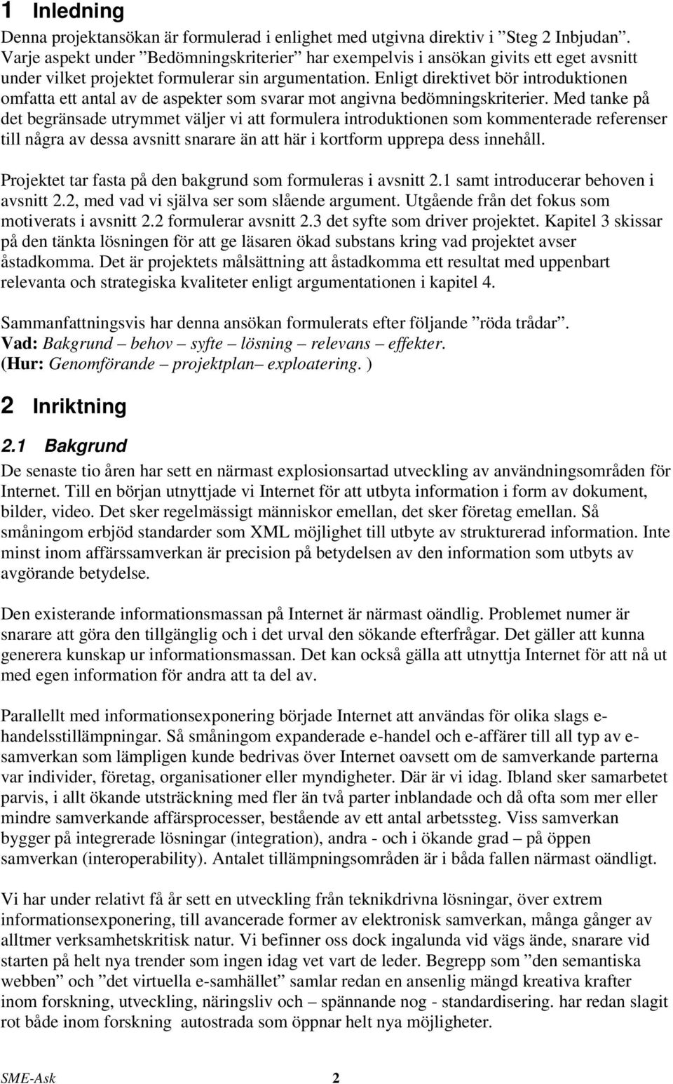 Enligt direktivet bör introduktionen omfatta ett antal av de aspekter som svarar mot angivna bedömningskriterier.